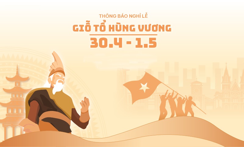 HUY HOÀNG MINH THÔNG BÁO LỊCH NGHỈ LỄ : GIỖ TỔ HÙNG VƯƠNG - GIẢI PHÓNG MIỀN NAM 30/4 – QUỐC TẾ LAO ĐỘNG 1/5