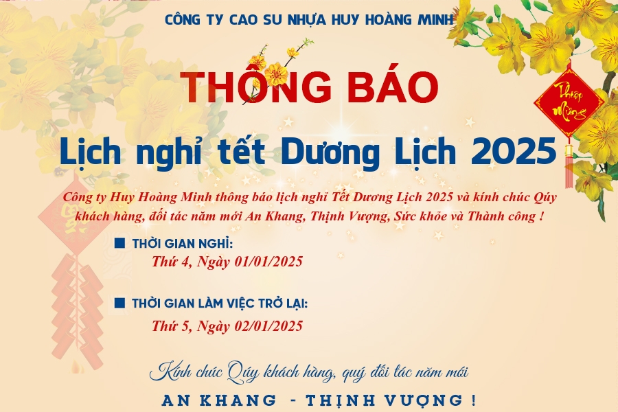 CÔNG TY CAO SU NHỰA HUY HOÀNG MINH THÔNG BÁO LỊCH NGHỈ TẾT DƯƠNG LỊCH 2025